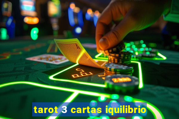 tarot 3 cartas iquilibrio